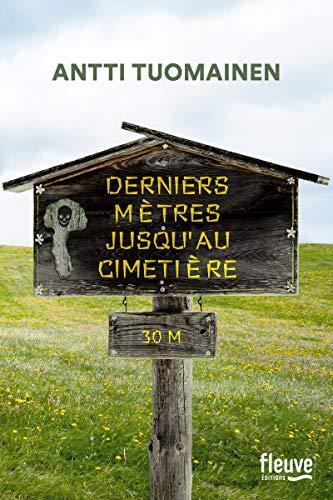 Antti Tuomainen: Derniers mètres jusqu'au cimetière (French language, 2019)