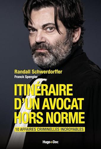 Randall Schwerdorffer: Itinéraire d'un avocat hors norme (French language, 2023)