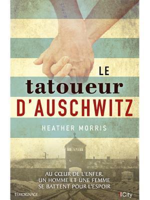 Heather Morris: Le tatoueur d'Auschwitz (French language)